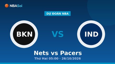 Dự Đoán Nba Nets vs Pacers Thứ Hai 05:00 · 26/10/2026